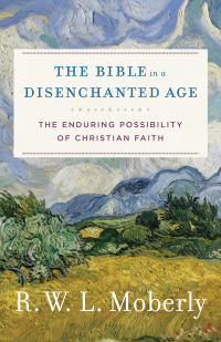 Cover image: The Bible in a Disenchanted Age 9780801099519