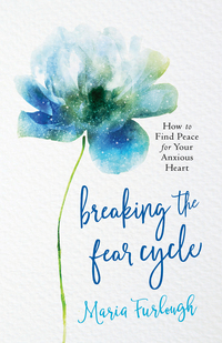 Cover image: Breaking the Fear Cycle 9780800729196