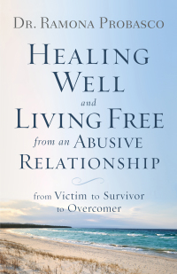Cover image: Healing Well and Living Free from an Abusive Relationship 9780800729653