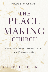 Imagen de portada: The Peacemaking Church: 8 Biblical Keys to Resolve Conflict and Preserve Unity 9780801019500