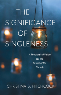 Cover image: The Significance of Singleness 9781540960290