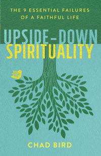 صورة الغلاف: Upside-Down Spirituality 9780801075674