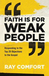 Cover image: Faith Is for Weak People 9780801093982