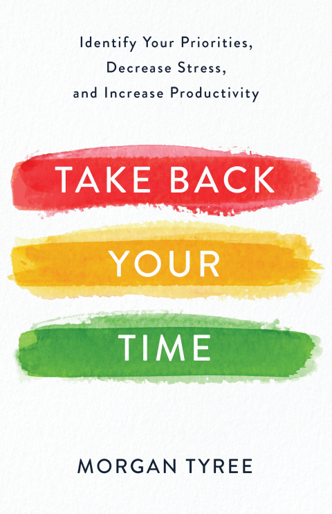 Take Back Your Time : Identify Your Priorities, Decrease Stress, and Increase Productivity - FULL INSTANT DOWNLOAD | PDF DOCX EPUB