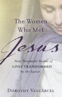 Imagen de portada: The Women Who Met Jesus 9780800736019