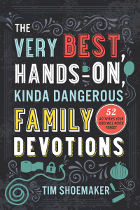 Cover image: The Very Best, Hands-On, Kinda Dangerous Family Devotions, Volume 1 9780800735555