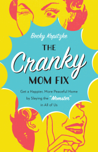 صورة الغلاف: The Cranky Mom Fix 9780764230547