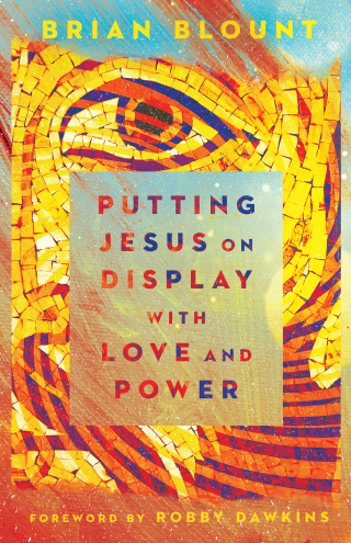 Imagen de portada: Putting Jesus on Display with Love and Power 9780800799304
