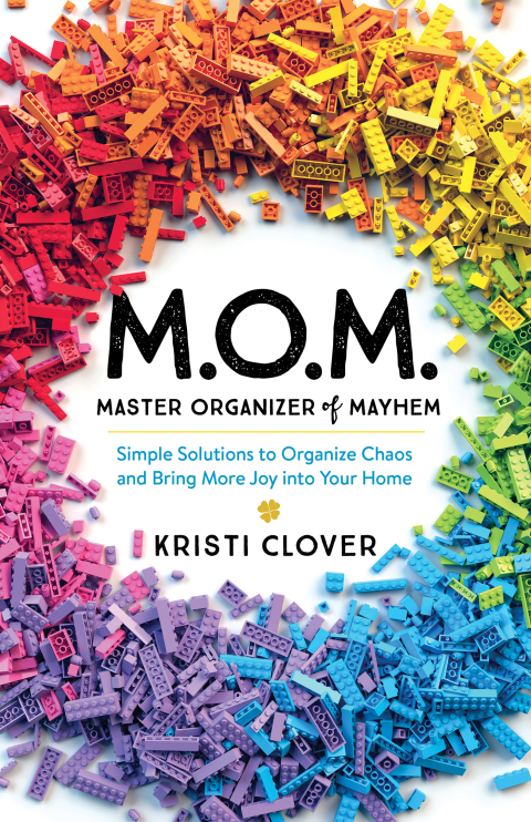 M.O.M.--Master Organizer of Mayhem: Simple Solutions to Organize Chaos and Bring More Joy into Your Home - FULL INSTANT DOWNLOAD | PDF DOCX EPUB