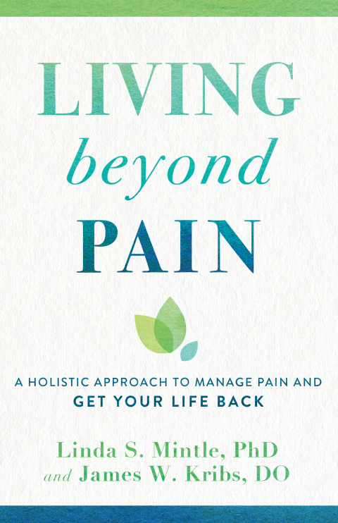 Living beyond Pain: A Holistic Approach to Manage Pain and Get Your Life Back - FULL INSTANT DOWNLOAD | PDF DOCX EPUB