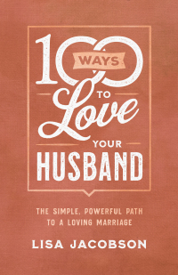 Cover image: 100 Ways to Love Your Husband 9780800736613