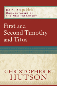 صورة الغلاف: First and Second Timothy and Titus 9780801031939