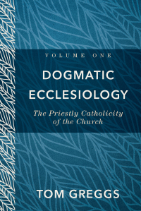 Imagen de portada: Dogmatic Ecclesiology 9780801097898