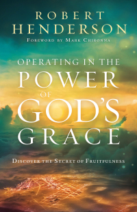 Cover image: Operating in the Power of God's Grace 9780800799489