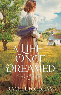 Cover image: A Life Once Dreamed 9780800735395