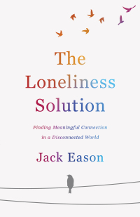 Cover image: The Loneliness Solution 9780800737894