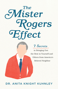 Cover image: The Mister Rogers Effect 9781540900296