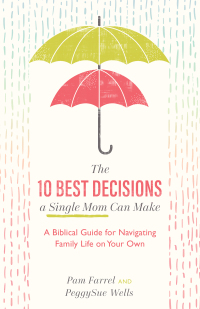 表紙画像: The 10 Best Decisions a Single Mom Can Make 9781540900326
