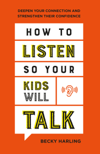 Cover image: How to Listen So Your Kids Will Talk 9780764237218