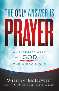 Cover image: The Only Answer Is Prayer 9780800762094