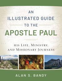Cover image: An Illustrated Guide to the Apostle Paul 9780801018961