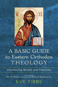 Cover image: A Basic Guide to Eastern Orthodox Theology 9781540962805