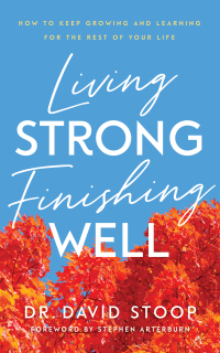 Cover image: Living Strong, Finishing Well 9780800740184