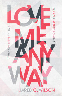 Cover image: Love Me Anyway 9781540901347