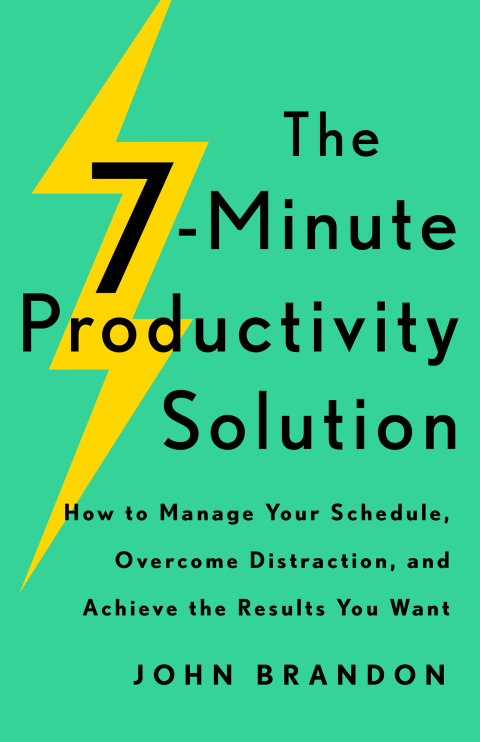 The 7-Minute Productivity Solution : How to Manage Your Schedule, Overcome Distraction, and Achieve the Results You Want - FULL INSTANT DOWNLOAD | PDF DOCX EPUB