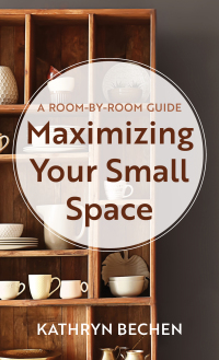 Cover image: Maximizing Your Small Space 9780800741181