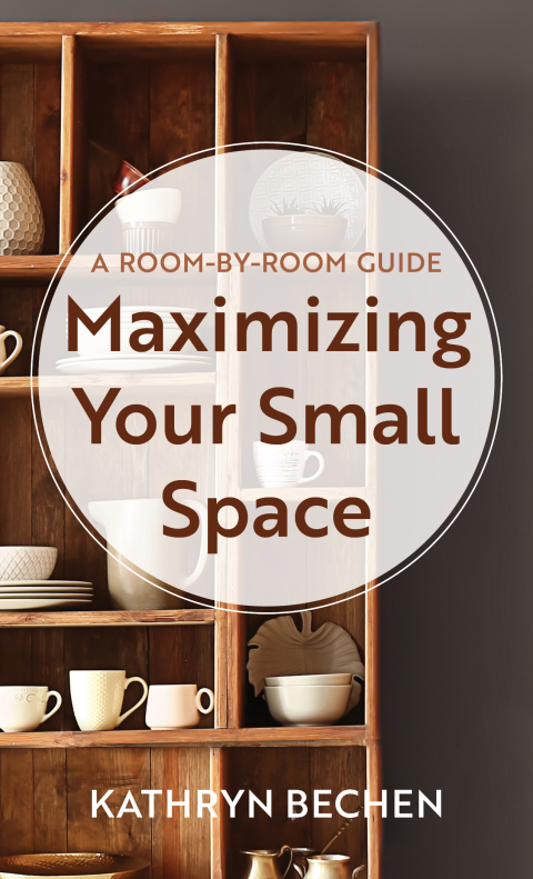 Maximizing Your Small Space: A Room-by-Room Guide - FULL INSTANT DOWNLOAD | PDF DOCX EPUB