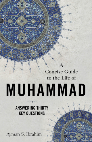 صورة الغلاف: A Concise Guide to the Life of Muhammad 9781540965073