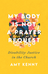 Cover image: My Body Is Not a Prayer Request 9781587435454