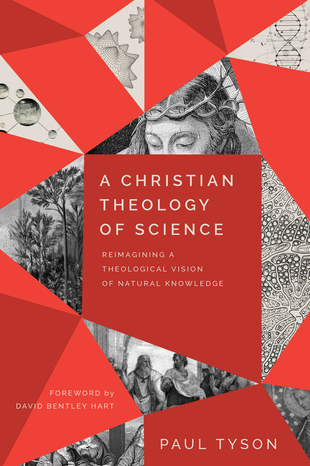 A Christian Theology of Science Reimagining a Theological Vision of Natural Knowledge