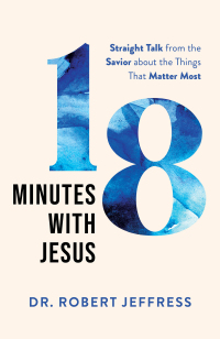 Cover image: 18 Minutes with Jesus 9781540900487