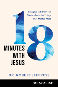 Cover image: 18 Minutes with Jesus Study Guide 9781540902429