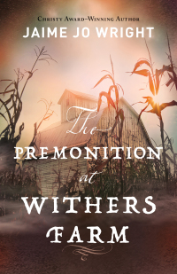 Cover image: The Premonition at Withers Farm 9780764238338