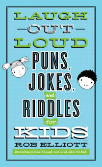 Cover image: Laugh-Out-Loud Puns, Jokes, and Riddles for Kids 9780800742546
