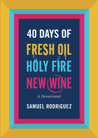 Cover image: 40 Days of Fresh Oil, Holy Fire, New Wine 9780800763039