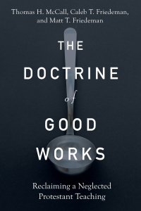 Cover image: The Doctrine of Good Works 9781540965202