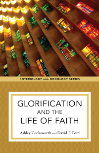 Omslagafbeelding: Glorification and the Life of Faith 9781540961686