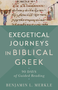 Imagen de portada: Exegetical Journeys in Biblical Greek 9781540965103
