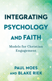 Cover image: Integrating Psychology and Faith 9781540964755