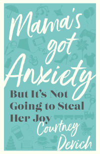 Cover image: Mama's Got Anxiety 9780800742799