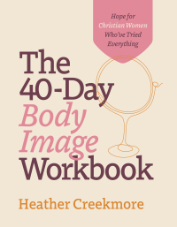 Cover image: The 40-Day Body Image Workbook 9780764241956