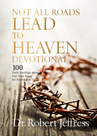 Imagen de portada: Not All Roads Lead to Heaven Devotional 9781540903709