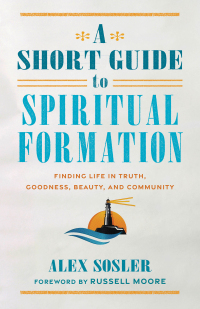 Cover image: A Short Guide to Spiritual Formation 9781540966612