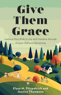 Cover image: Give Them Grace 9780800746179