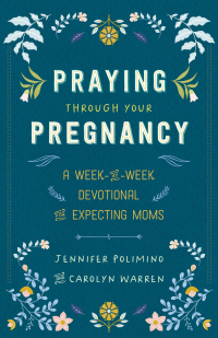 Cover image: Praying Through Your Pregnancy 9780800746018