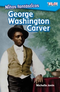 Cover image: Niños fantásticos: George Washington Carver ebook 1st edition 9781425826987